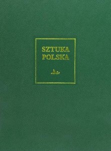 SZTUKA POLSKA. T.4. WCZESNY BAROK, MIECZYSŁAW ZLAT