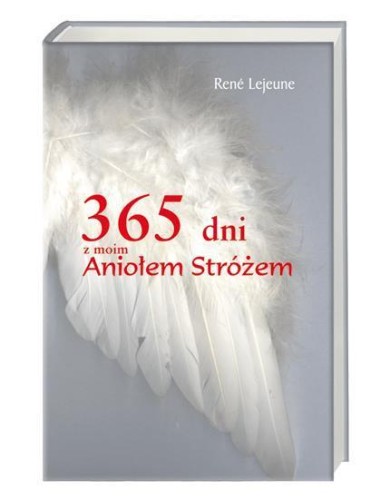 365 dni z moim Aniołem Stróżem, Rene Lejeune