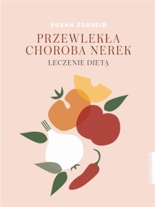 PRZEWLEKŁA CHOROBA NEREK LECZENIE DIETĄ