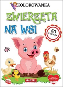 KOLOROWANKA Z NAKLEJKAMI. ZWIERZĘTA NA WSI