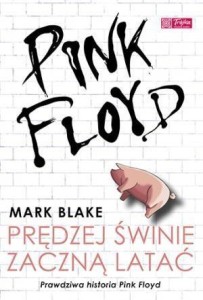 PINK FLOYD PRĘDZEJ ŚWINIE ZACZNĄ LATAĆ, MARK BLAKE