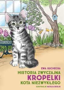 HISTORIA ZWYCZAJNA KROPELKI KOTA NIEZWYKŁEGO