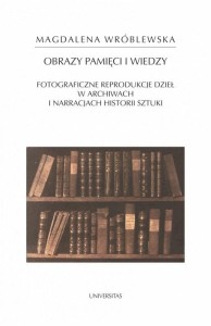 OBRAZY PAMIĘCI I WIEDZY, MAGDALENA WRÓBLEWSKA