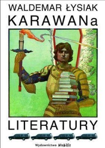 KARAWANA LITERATURY - WALDEMAR ŁYSIAK