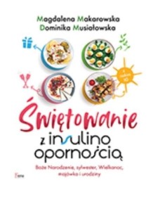 ŚWIĘTOWANIE Z INSULINOOPORNOŚCIĄ