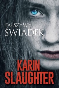 FAŁSZYWY ŚWIADEK, KARIN SLAUGHTER