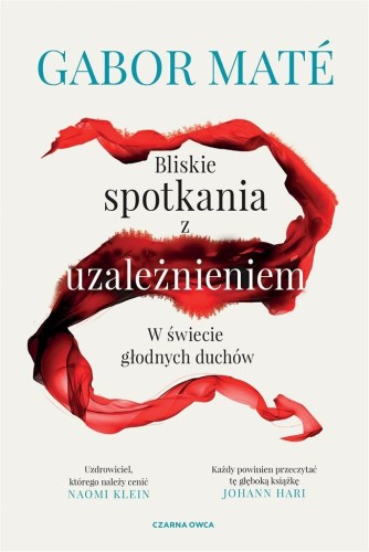 Bliskie spotkania z uzależnieniem, Gabor Mate