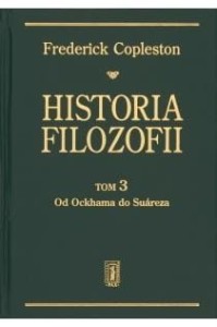 HISTORIA FILOZOFII T.3 OD OCKHAMA DO SUAREZA