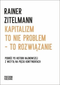 KAPITALIZM TO NIE PROBLEM TO ROZWIĄZANIE