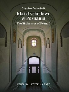 KLATKI SCHODOWE W POZNANIU CENTRUM, JEŻYCE, ŁAZARZ