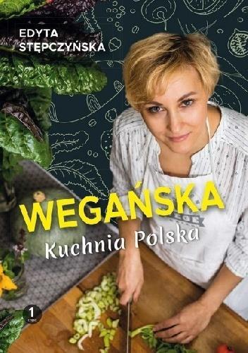 Wegańska Kuchnia Polska, Edyta Stępczyńska