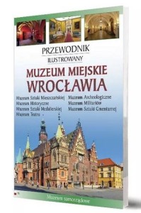 MUZEUM MIASTA WROCŁAWIA, PRACA ZBIOROWA