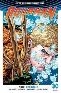 DC ODRODZENIE AQUAMAN T.1 UTONIĘCIE