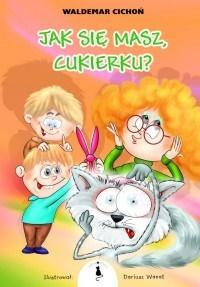 Jak się masz, Cukierku?, Waldemar Cichoń