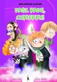 DASZ RADĘ, CUKIERKU!, WALDEMAR CICHOŃ