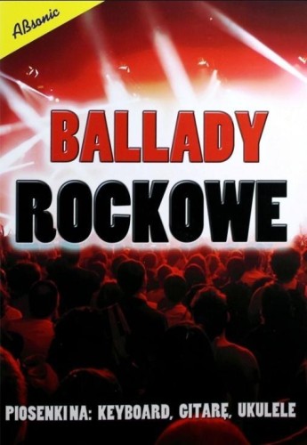 Ballady rockowe, praca zbiorowa