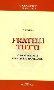 ENCYKLIKA FRATELLI TUTTI, OJCIEC ŚWIĘTY FRANCISZEK