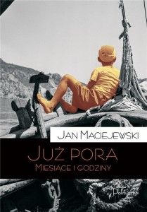 JUŻ PORA. MIESIĄCE I GODZINY, JAN MACIEJEWSKI