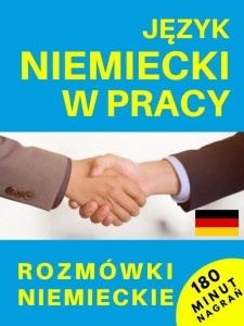 JĘZYK NIEMIECKI W PRACY. ROZMÓWKI NIEMIECKIE + CD