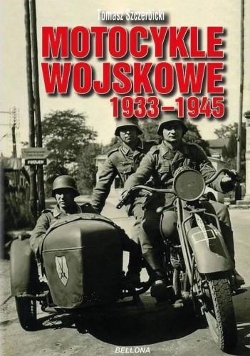 Motocykle wojskowe 1933-1945, Tomasz Szczerbicki