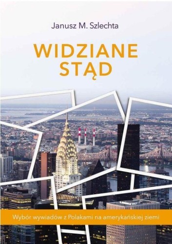Widziane stąd, Janusz M. Szlechta
