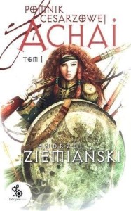 POMNIK CESARZOWEJ ACHAI T.1, ANDRZEJ ZIEMIAŃSKI