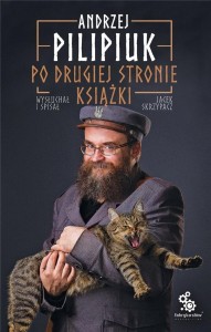PO DRUGIEJ STRONIE KSIĄŻKI, ANDRZEJ PILIPIUK