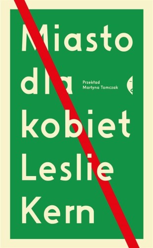 Miasto dla kobiet, Leslie Kern, Martyna Tomczak