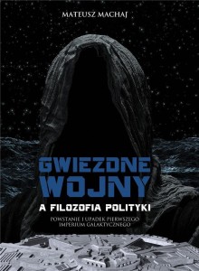 GWIEZDNE WOJNY A FILOZOFIA POLITYKI