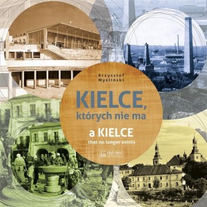 KIELCE, KTÓRYCH NIE MA, KRZYSZTOF MYŚLIŃSKI