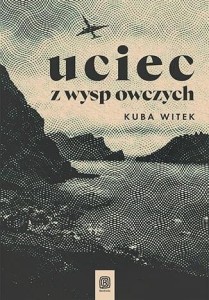 UCIEC Z WYSP OWCZYCH, KUBA WITEK