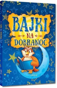 BAJKI NA DOBRANOC BR GREG, MAŁGORZATA BIAŁEK