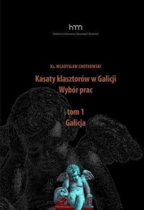 KASATY KLASZTORÓW W GALICJI. WYBÓR PRACT.1 GALICJA