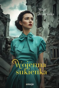 WOJENNA SUKIENKA, MAJA JASZEWSKA