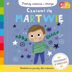 AKADEMIA MĄDREGO DZIECKA. CZASAMI SIĘ MARTWIĘ