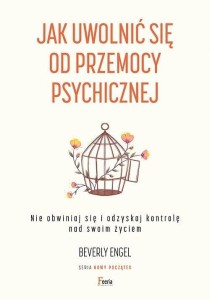 JAK UWOLNIĆ SIĘ OD PRZEMOCY PSYCHICZNEJ