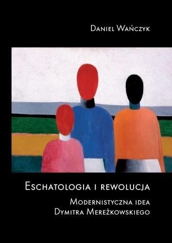 Eschatologia i rewolucja, Daniel Wańczyk