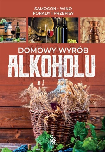 Domowy wyrób alkoholu w.2022, praca zbiorowa