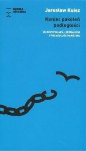 KONIEC POKOLEŃ PODLEGŁOŚCI, JAROSŁAW KULISZ