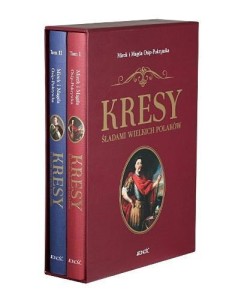 KRESY. ŚLADAMI WIELKICH POLAKÓW T.1-2
