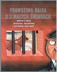 PRAWDZIWA BAJKA O 3 MAŁYCH ŚWINKACH