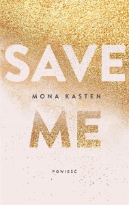 SAVE ME T.1, MONA KASTEN, EWA SPIRYDOWICZ
