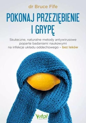 Pokonaj przeziębienie i grypę, Valerie Ann Worwood