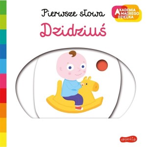 DZIDZIUŚ. AKADEMIA MĄDREGO DZIECKA. PIERWSZE SŁOWA
