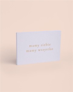 KSIĄŻECZKA O TOBIE MAMY SIEBIE, MAMY WSZYSTKO...