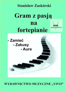 GRAM Z PASJĄ NA FORTEPIANIE, STANISŁAW ZASKÓRSKI