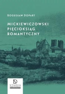 MICKIEWICZOWSKI PIĘCIOKSIĄG ROMANTYCZNY