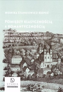 POMIĘDZY KLASYCZNOŚCIĄ A ROMANTYCZNOŚCIĄ