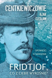 FRIDTJOF CO Z CIEBIE WYROŚNIE?, ALINA CENTKIEWICZ