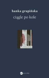 CIĄGLE PO KOLE, HANKA GRUPIŃSKA